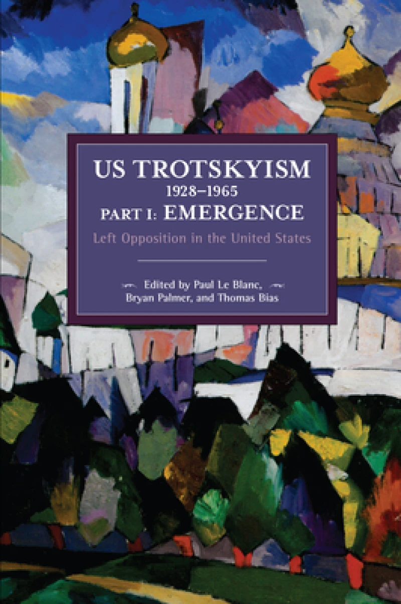 US Trotskyism 1928-1965 Part I