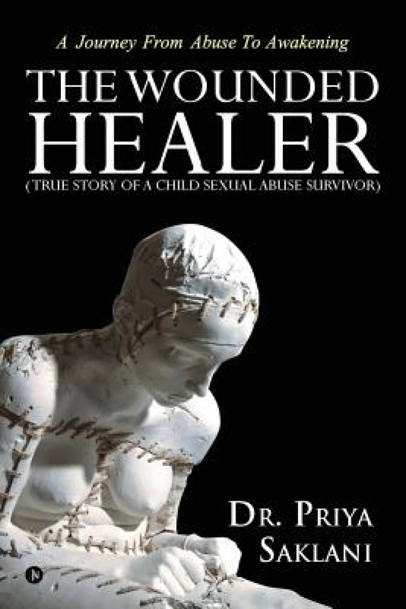 The Wounded Healer ( True Story of a Child Sexual Abuse Survivor)
