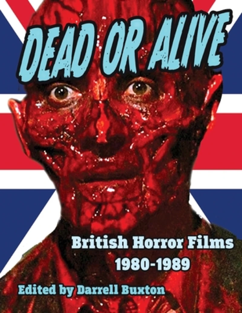 Dead or Alive British Horror Films 1980-1989