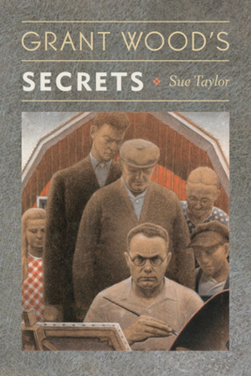 Grant Wood''s Secrets