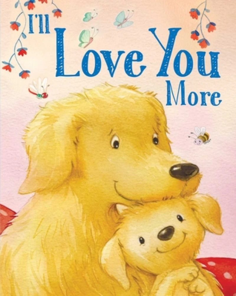 I''ll Love You More