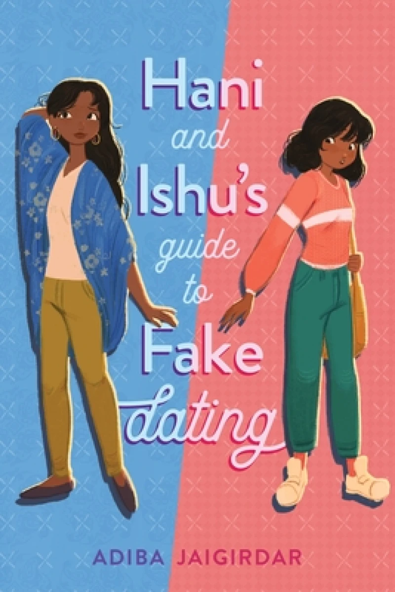 Hani and Ishu''s Guide to Fake Dating