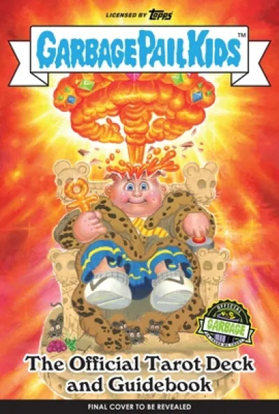 Garbage Pail Kids: The Official Tarot Deck and Guidebook