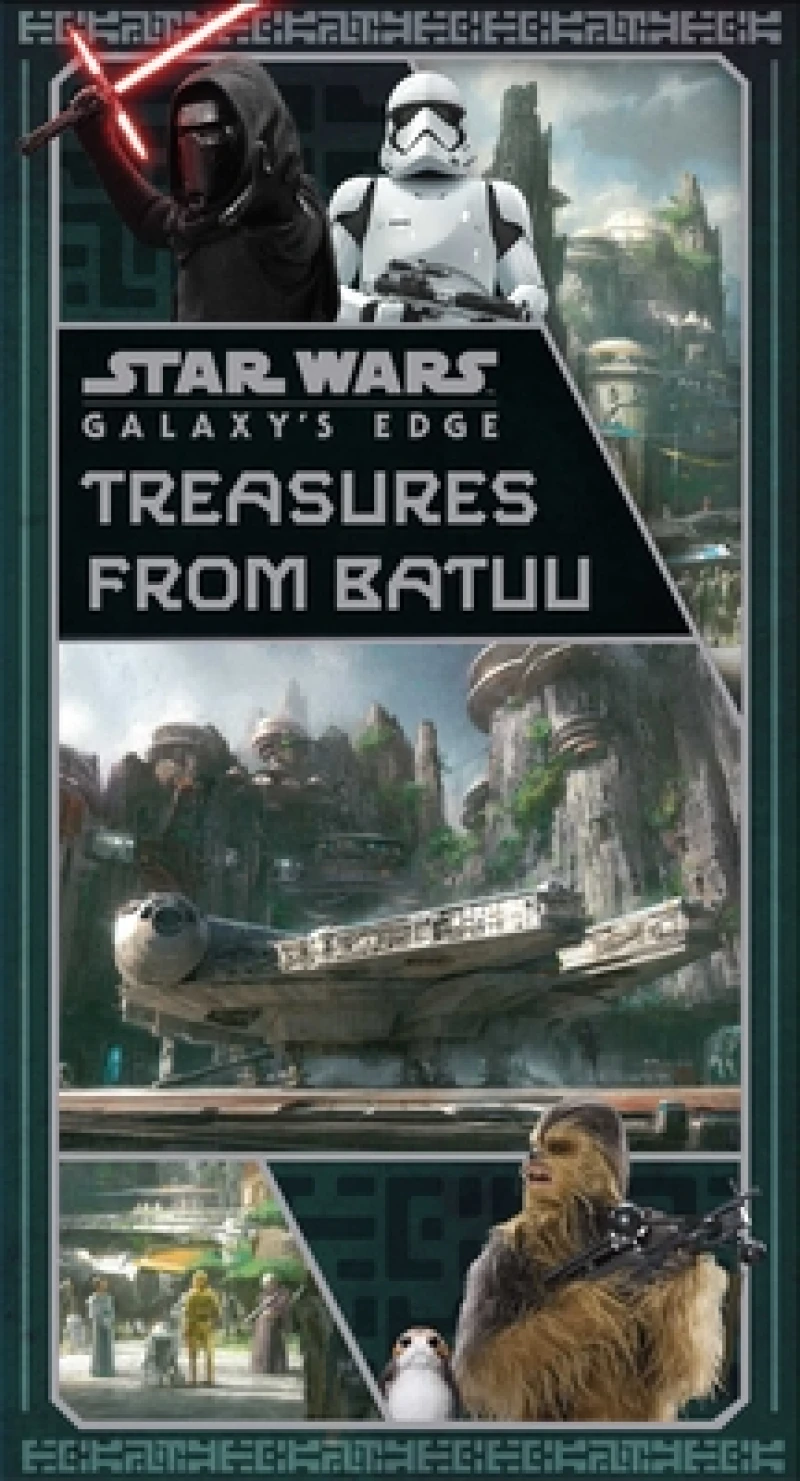 Star Wars: Galaxy''s Edge: Treasures from Batuu
