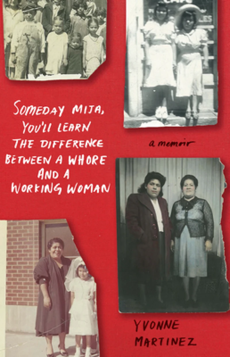 Someday Mija, You'll Learn the Difference Between a Whore and Working Woman
