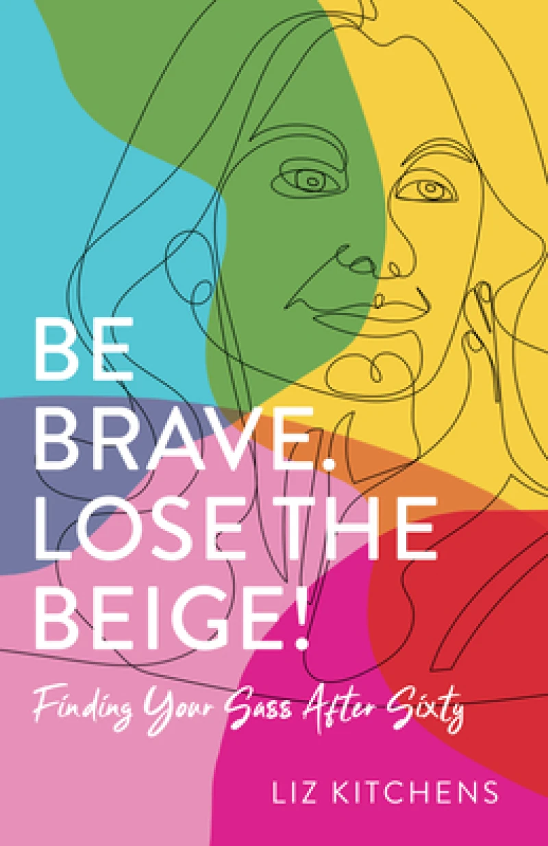 Be Brave. Lose the Beige