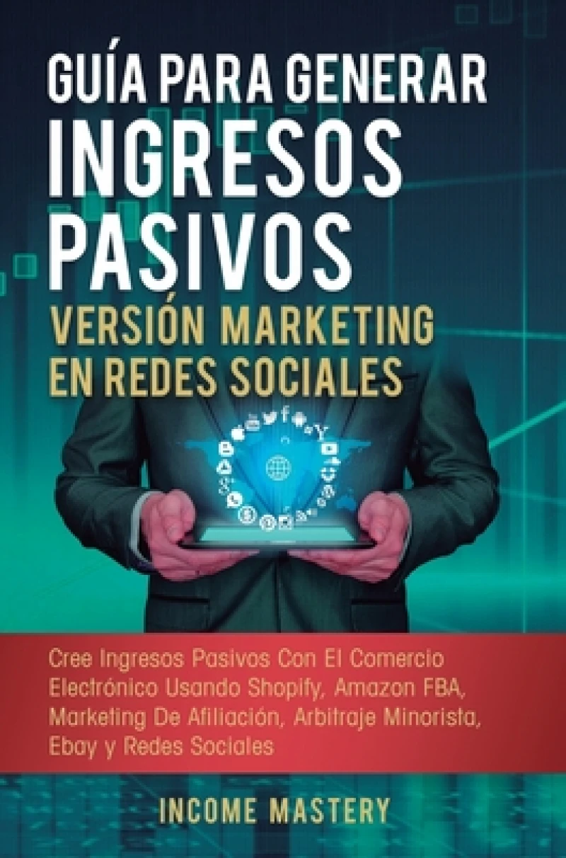 Guia Para Generar Ingresos Pasivos Version Marketing en Redes Sociales