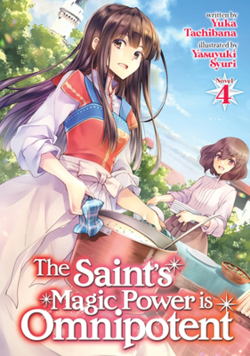 The Saint''s Magic Power is Omnipotent (Light Novel) Vol. 4