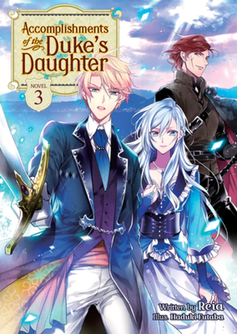 Accomplishments of the Duke''s Daughter (Light Novel) Vol. 3