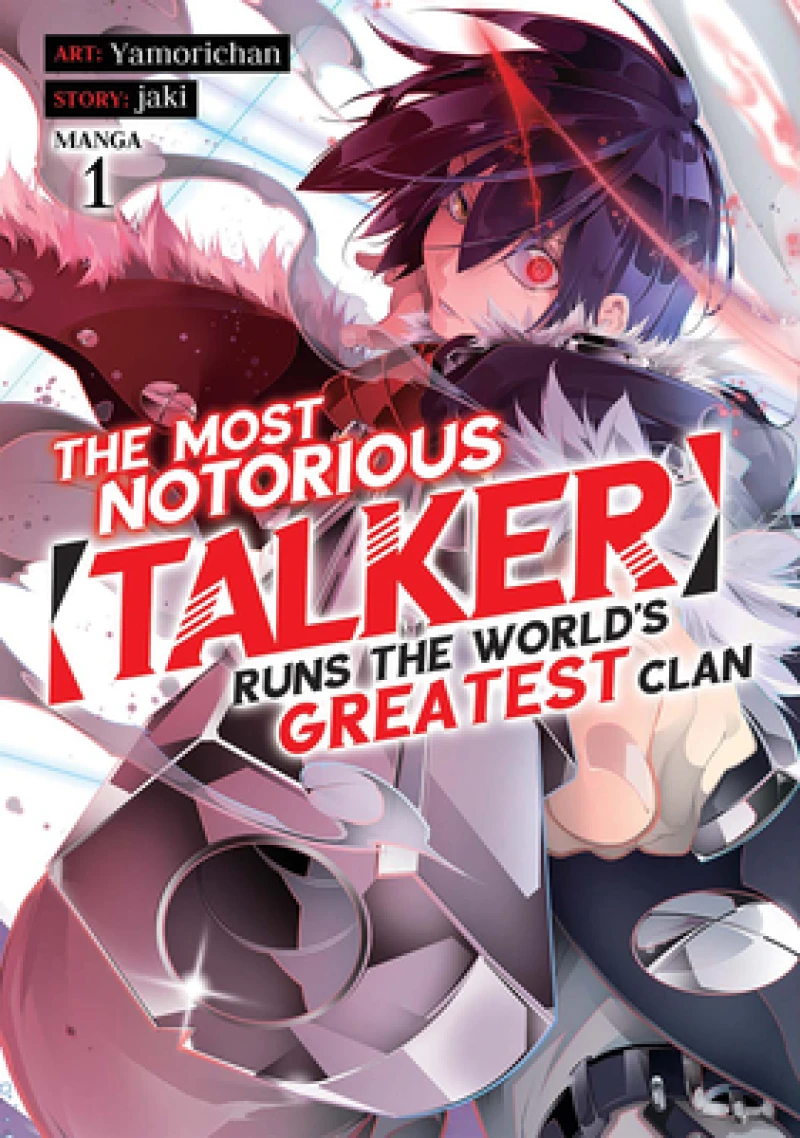 The Most Notorious "Talker" Runs the World''s Greatest Clan (Manga) Vol. 1