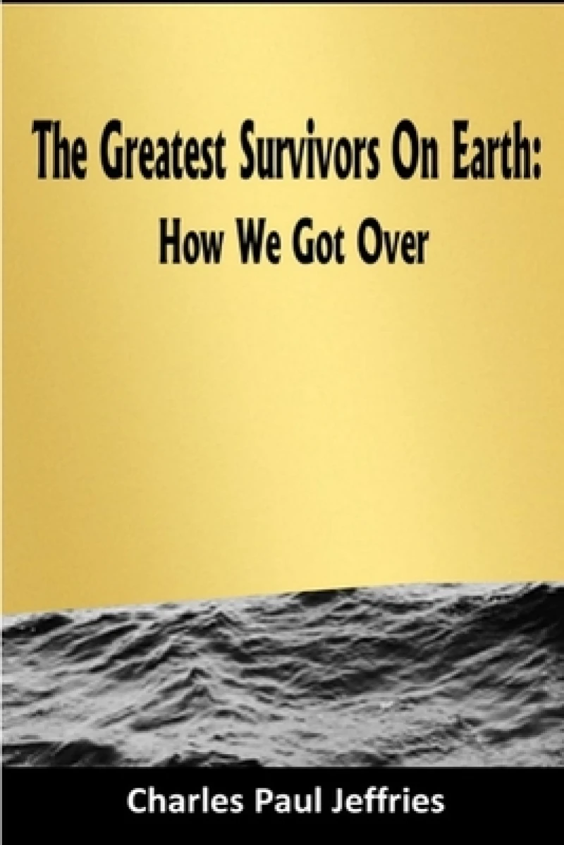 The Greatest Survivors On Earth: