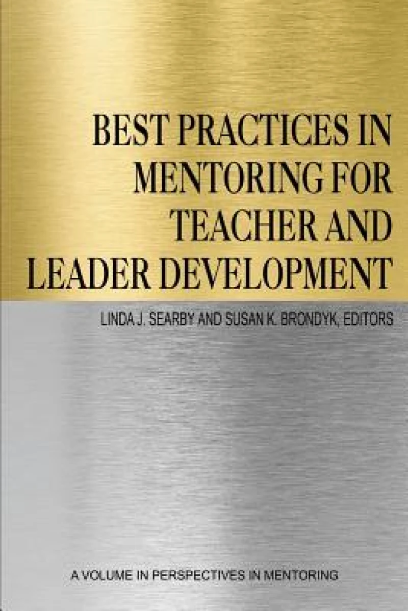 Best Practices in Mentoring for Teacher and Leader Development