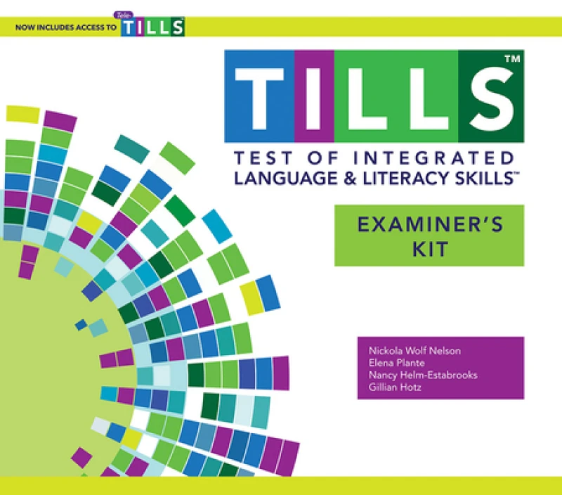 Test of Integrated Language and Literacy Skills™ (TILLS™): Examiner''s Kit