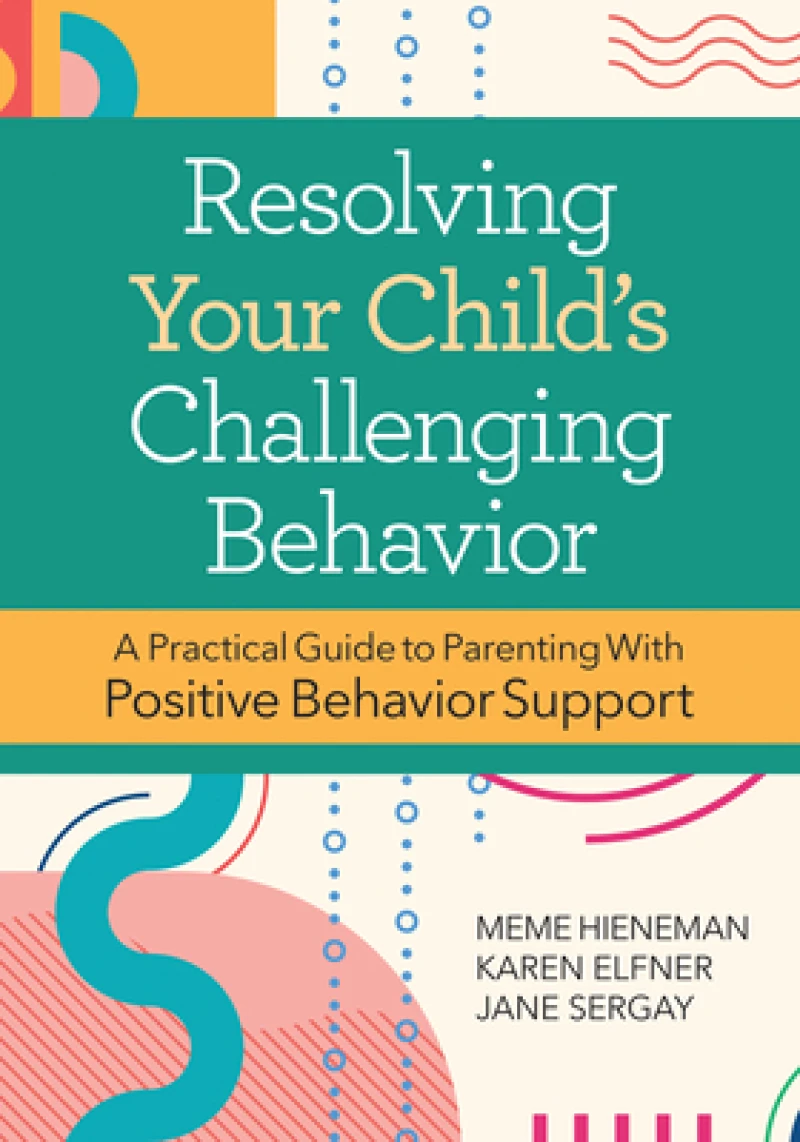 Resolving Your Child''s Challenging Behavior