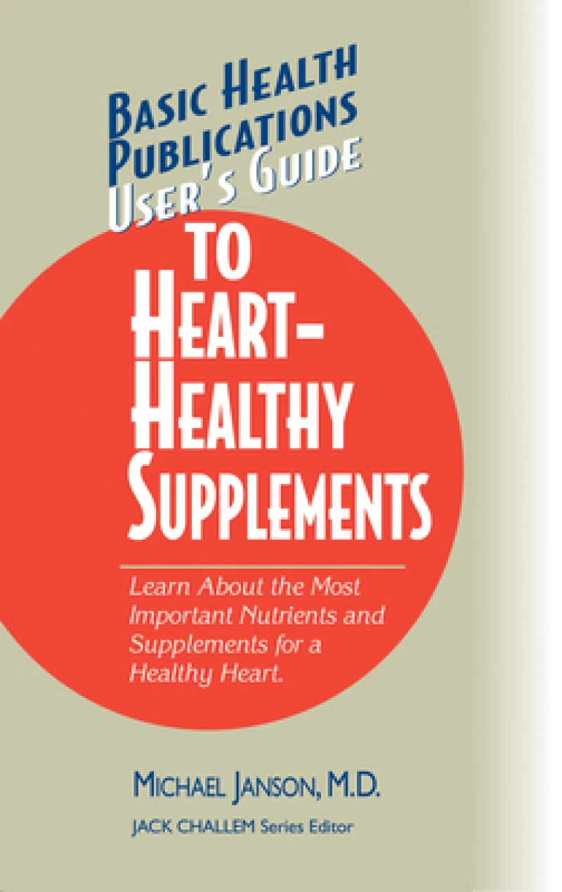 User''s Guide to Heart-Healthy Supplements