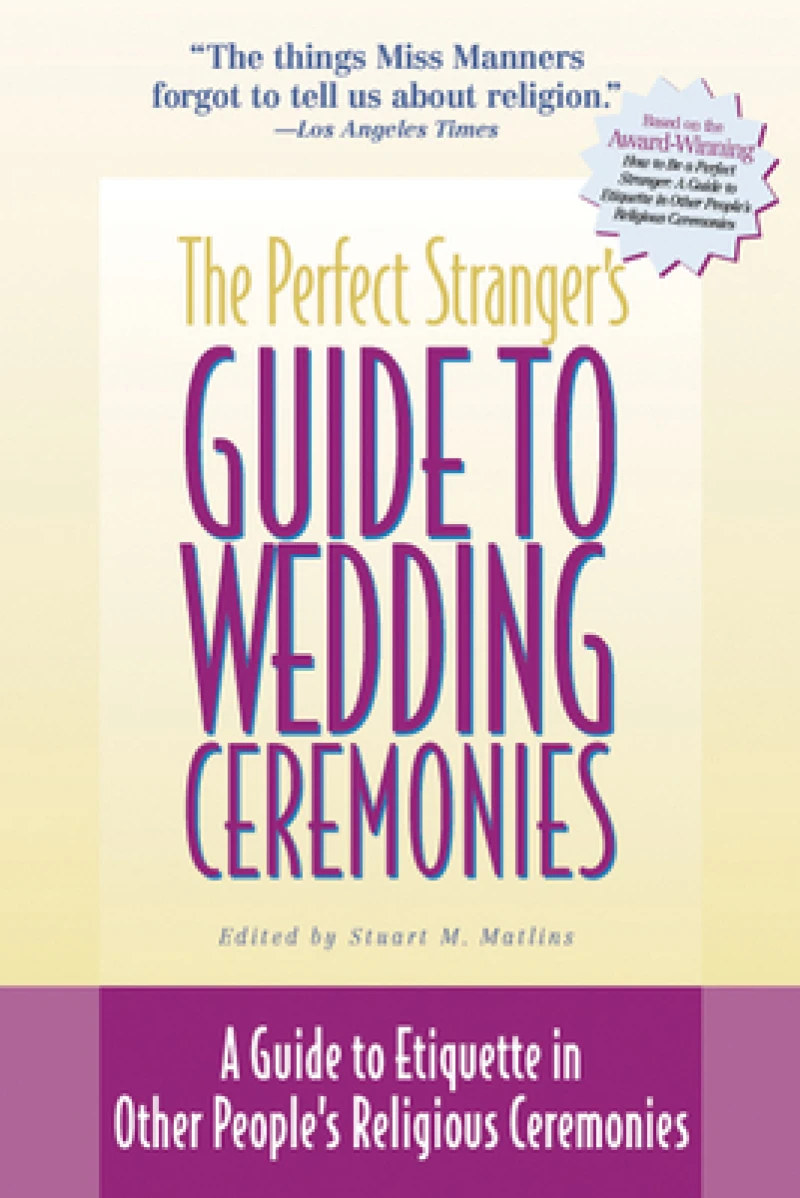 The Perfect Stranger''s Guide to Wedding Ceremonies