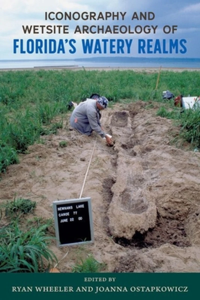 Iconography and Wetsite Archaeology of Florida''s Watery Realms