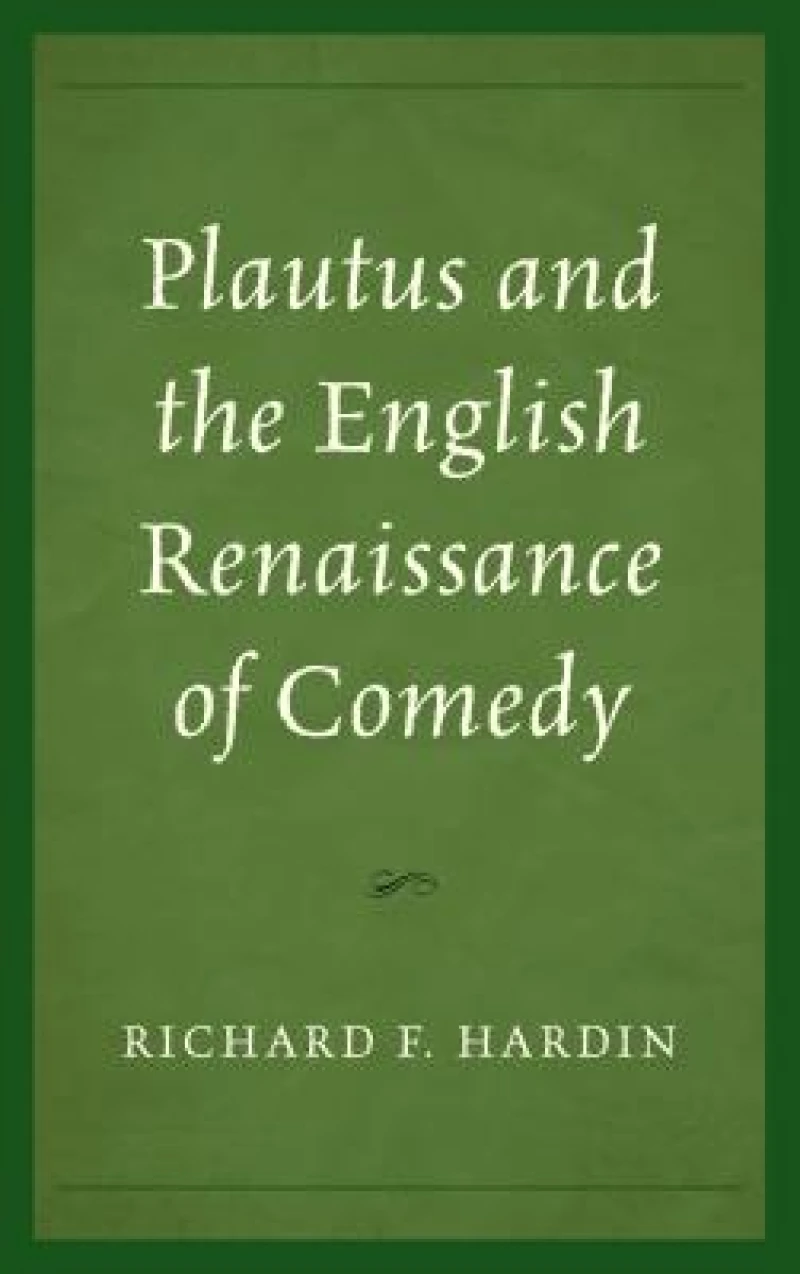 Plautus and the English Renaissance of Comedy