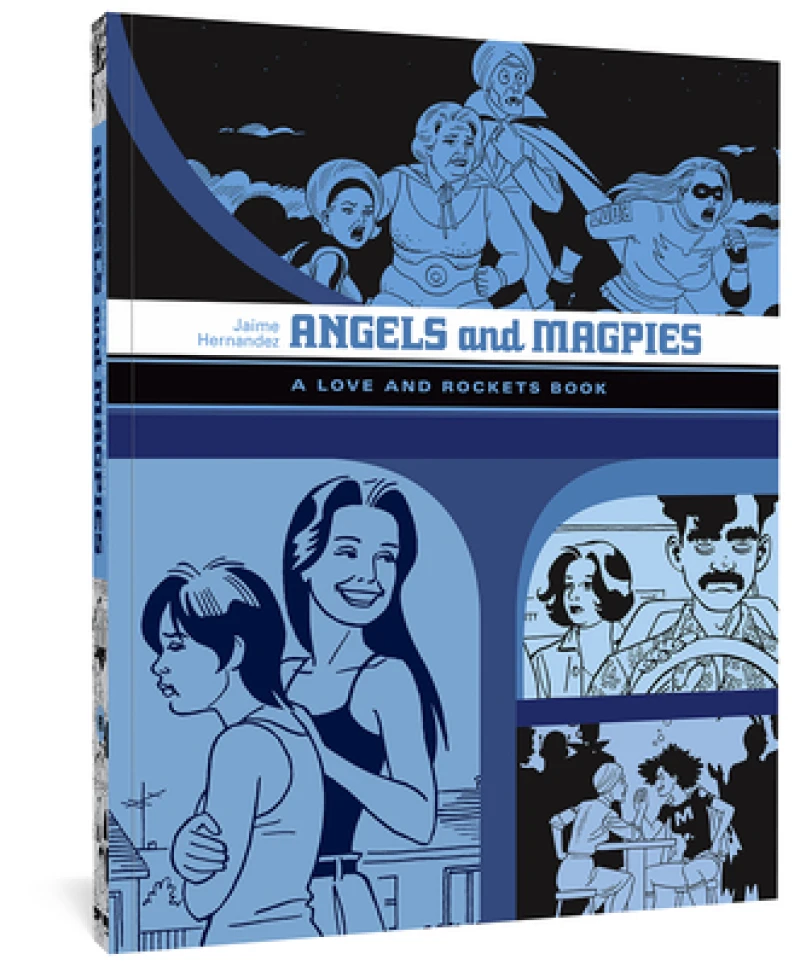 Angels and Magpies: The Love and Rockets Library Vol. 13