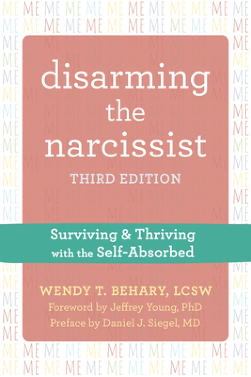 Disarming the Narcissist, Third Edition
