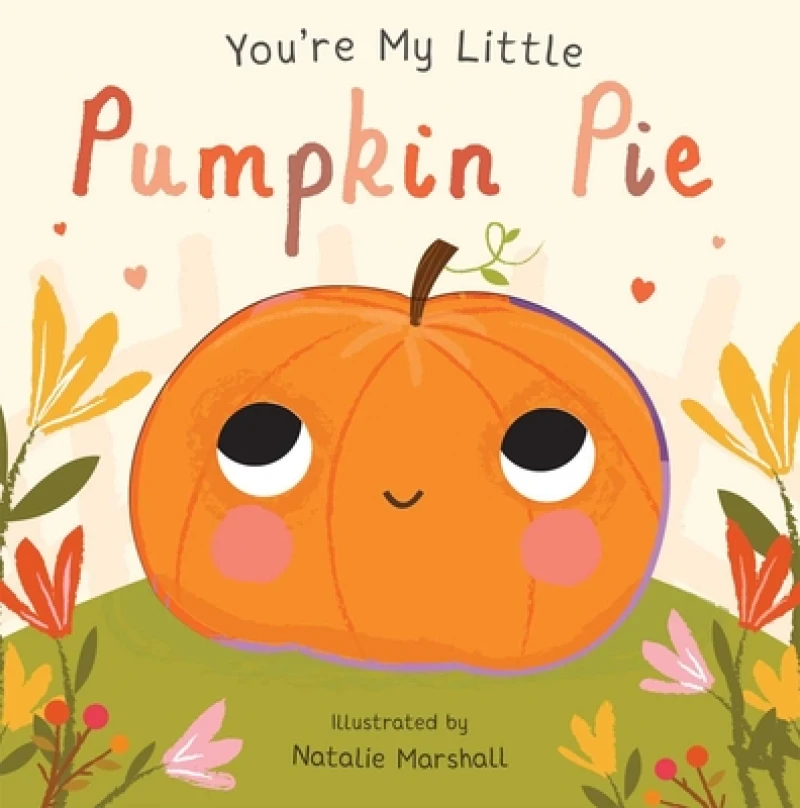 You''re My Little Pumpkin Pie