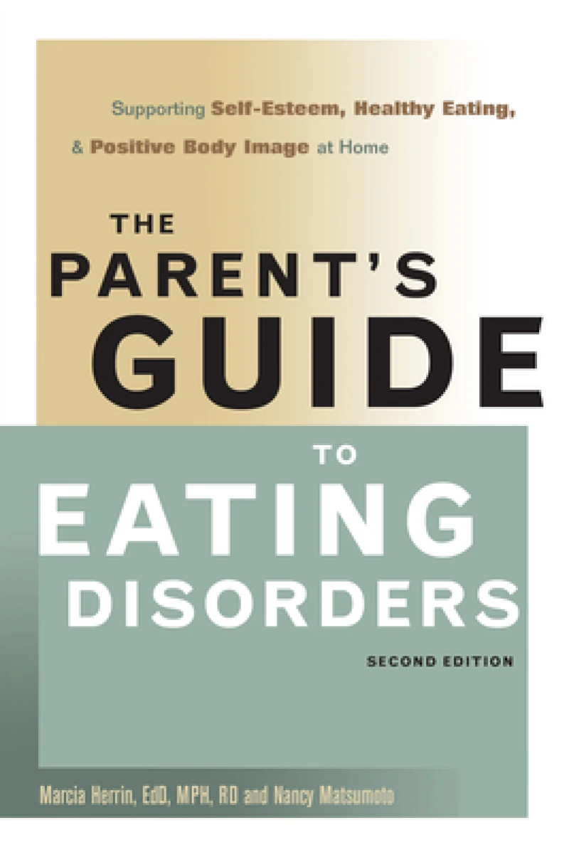 The Parent''s Guide to Eating Disorders