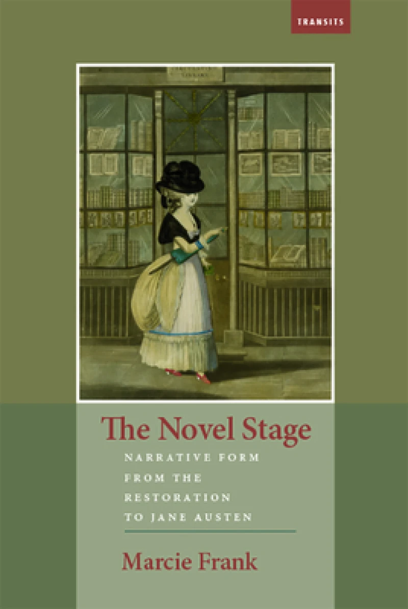 The Novel Stage – Narrative Form from the Restoration to Jane Austen