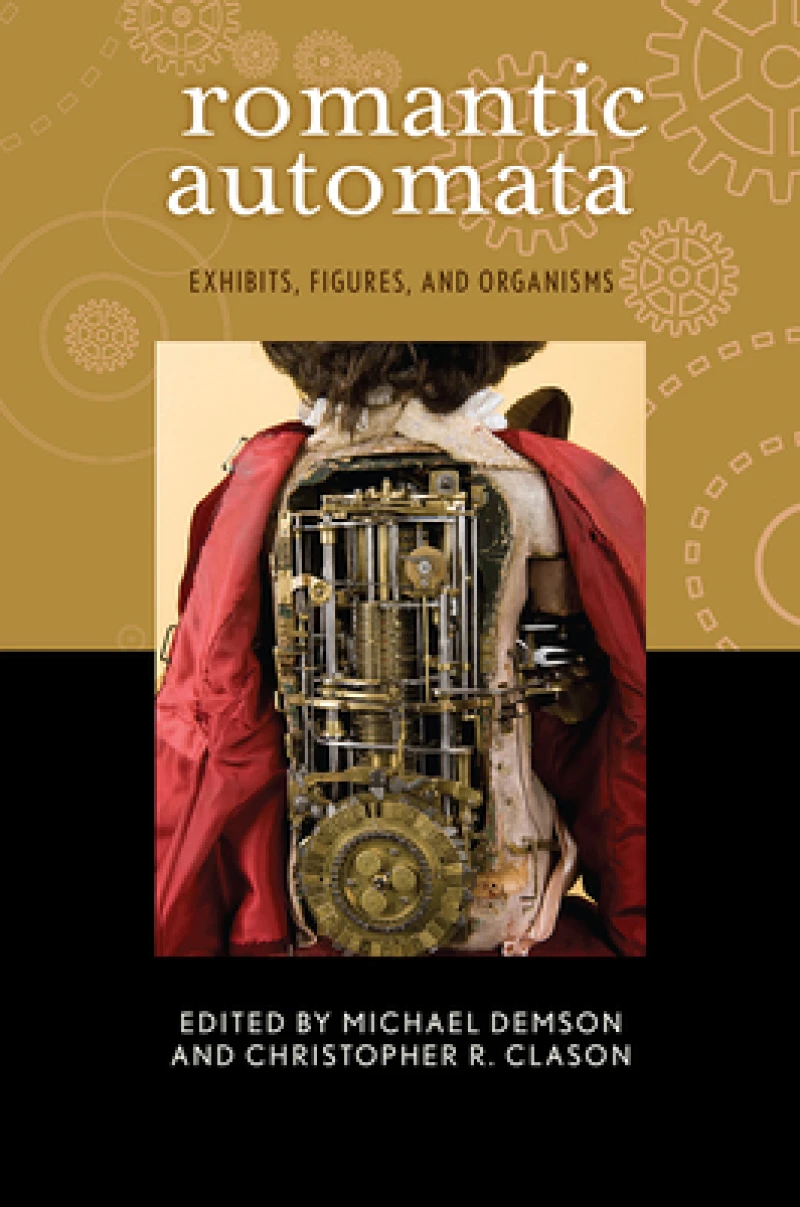 Romantic Automata – Exhibitions, Figures, Organisms