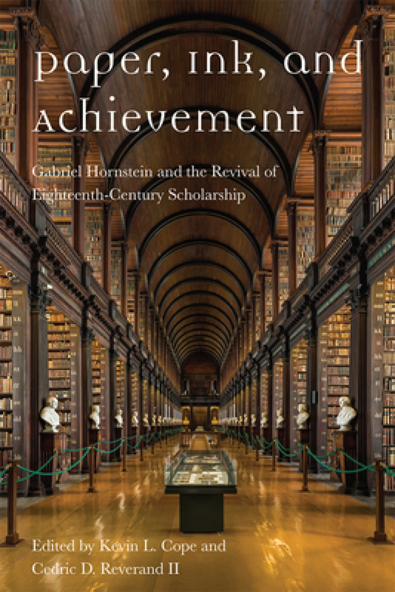 Paper, Ink, and Achievement – Gabriel Hornstein and the Revival of Eighteenth–Century Scholarship