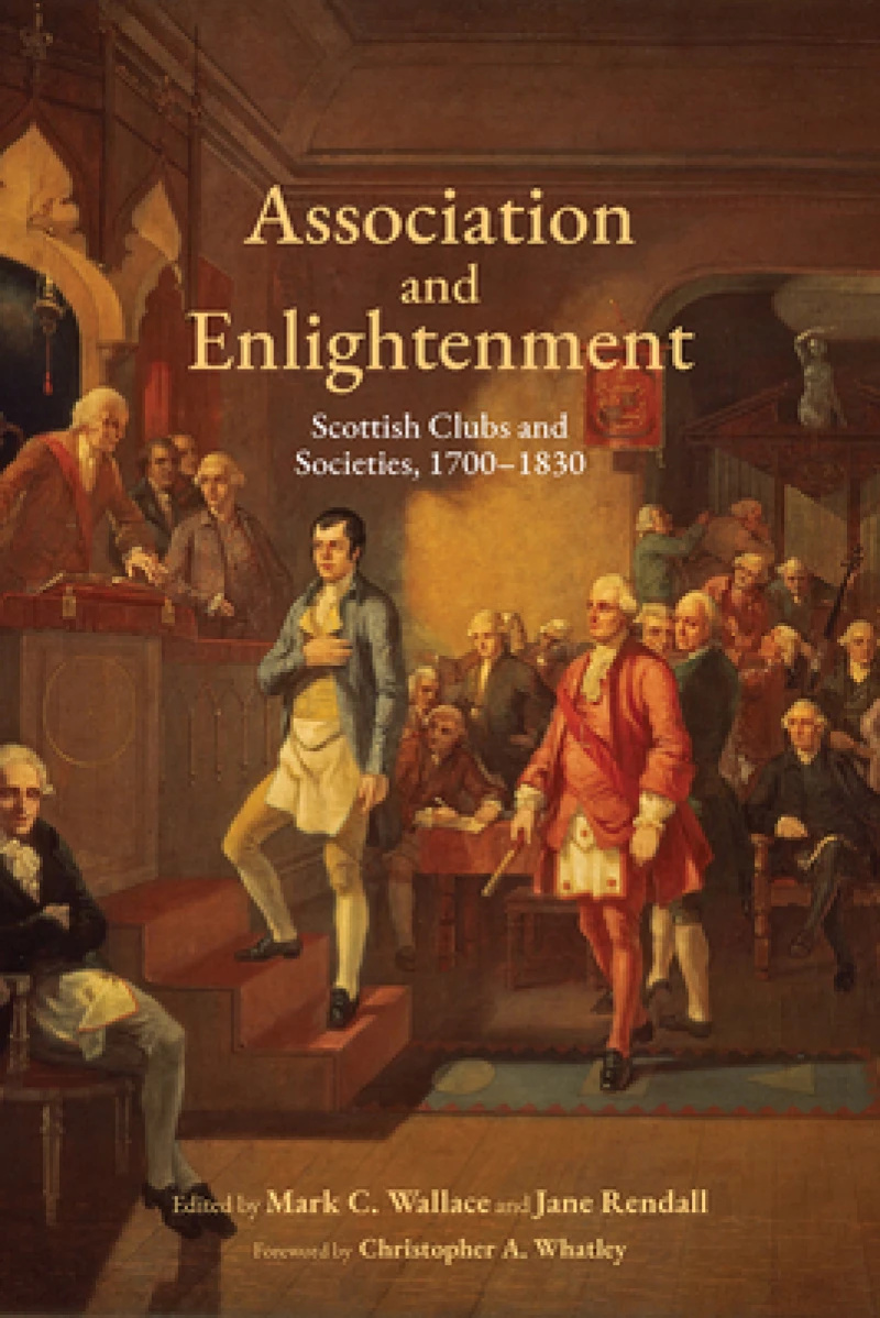 Association and Enlightenment – Scottish Clubs and Societies, 1700–1830