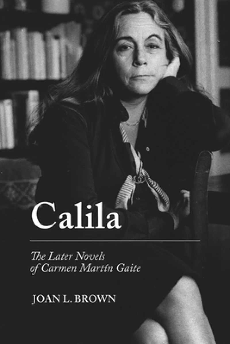 Calila – The Later Novels of Carmen Martín Gaite
