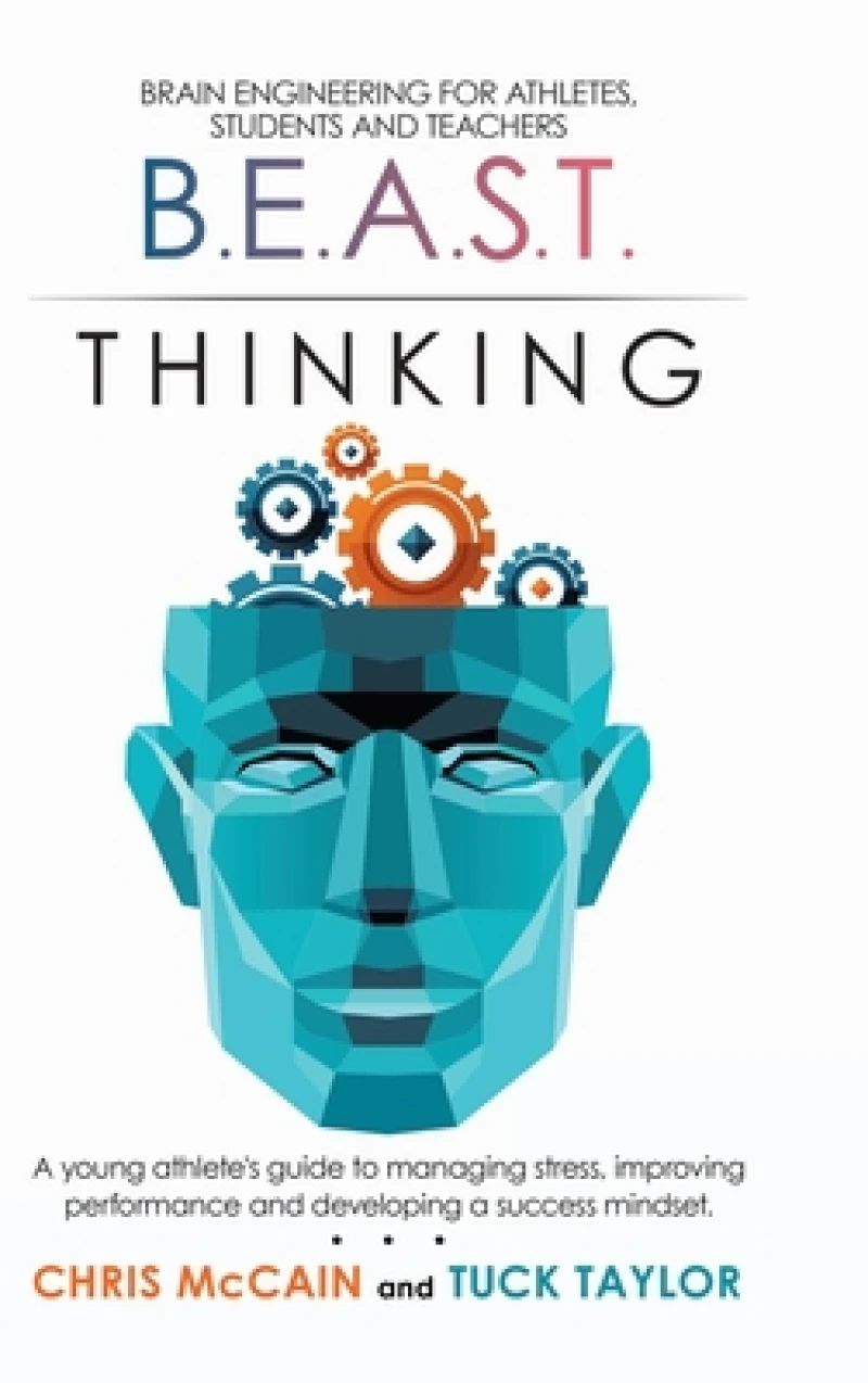 B.E.A.S.T. Thinking Brain Engineering for Athletes, Students and Teachers