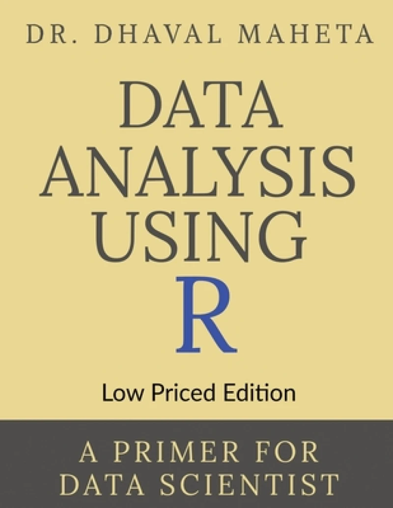 Data Analysis Using R (Low Priced Edition)
