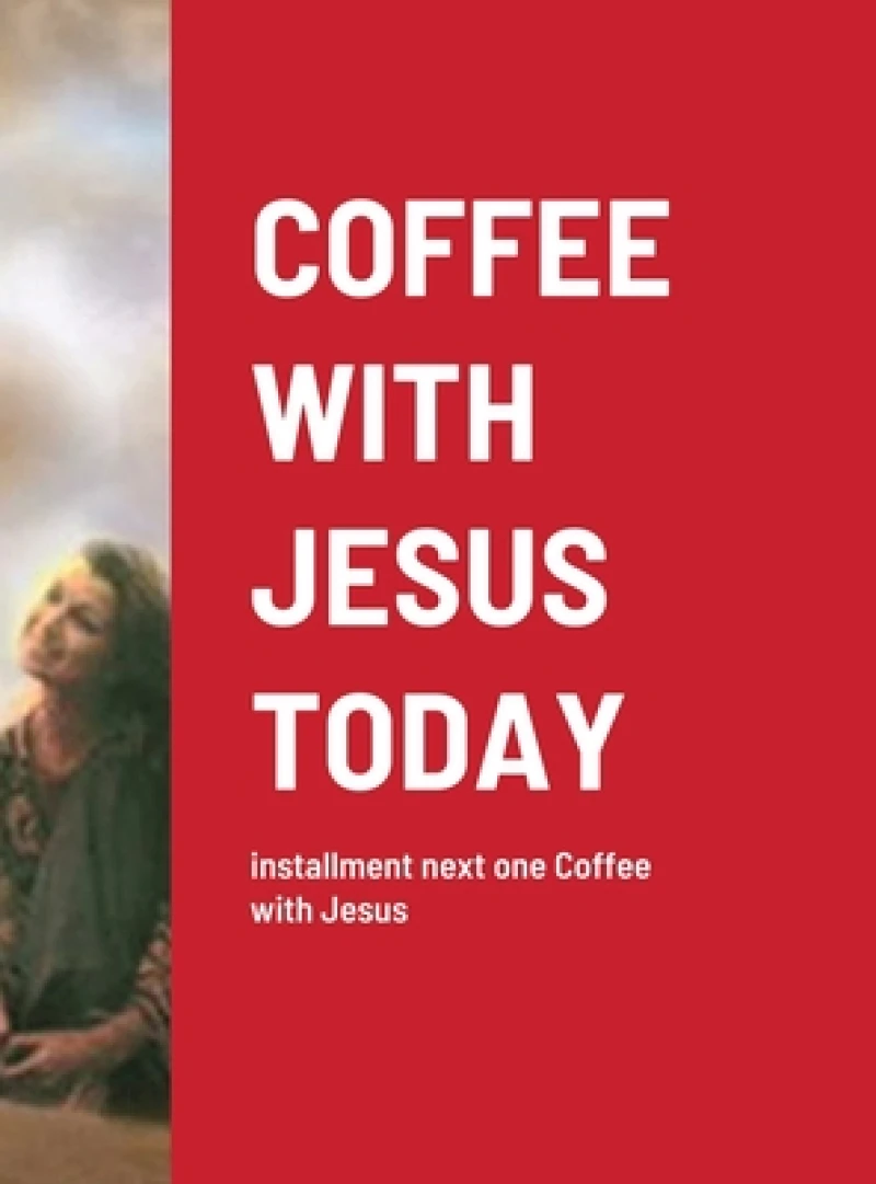 Coffee with Jesus Today