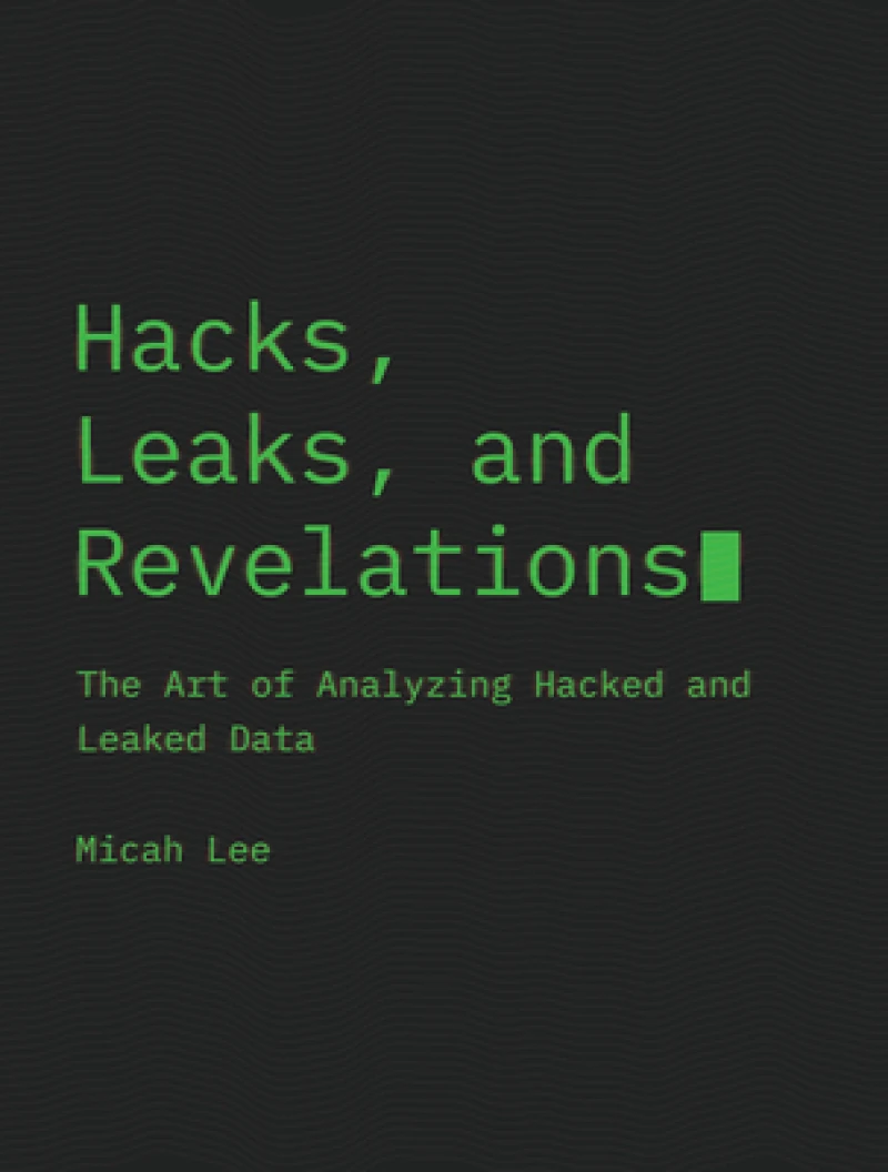 Hacks, Leaks, And Revelations
