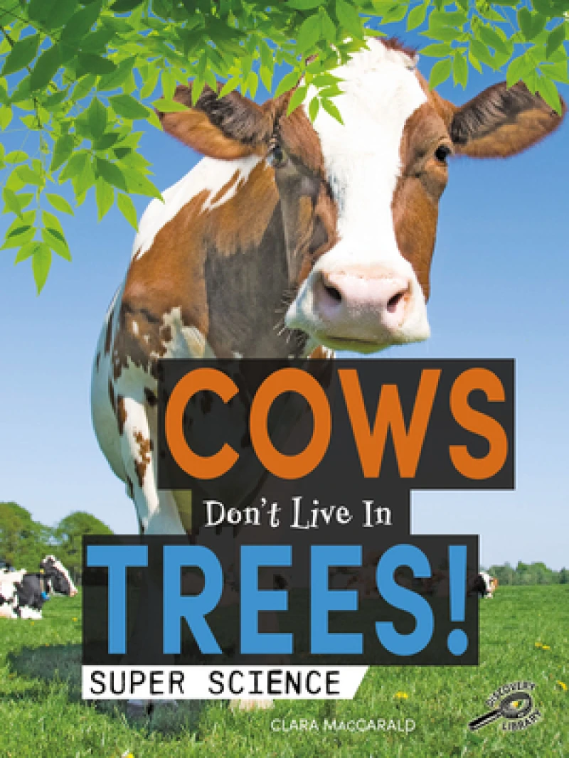 Cows Don''t Live in Trees!