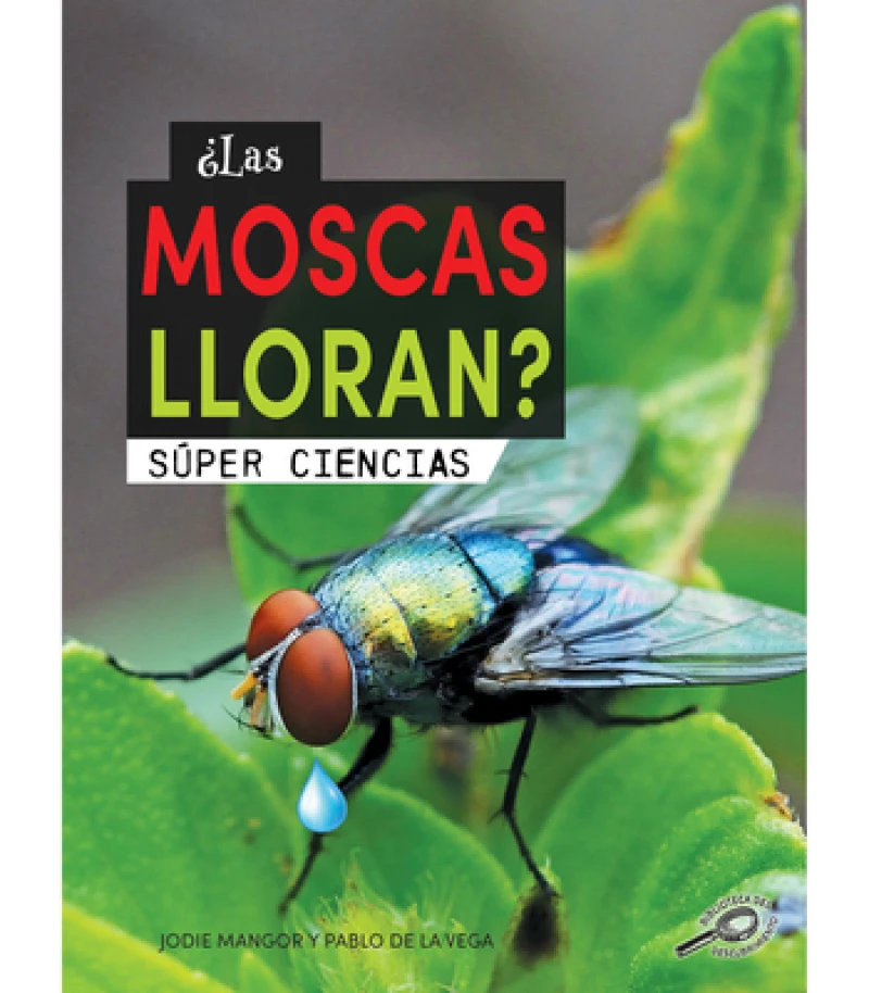 ¿Las moscas lloran?
