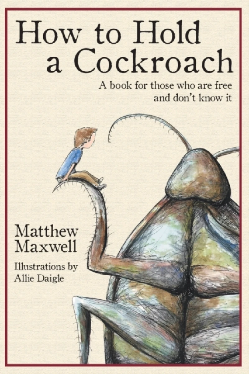 How To Hold a Cockroach