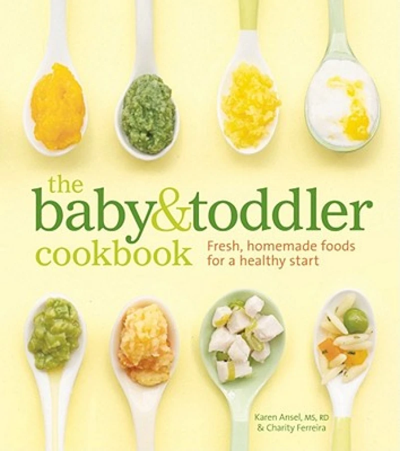 The Baby and Toddler Cookbook