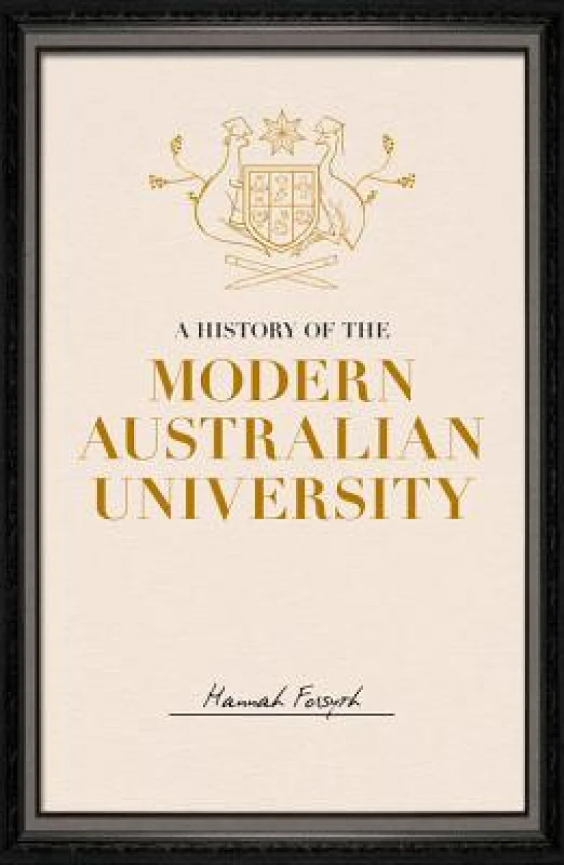 A History of the Modern Australian University