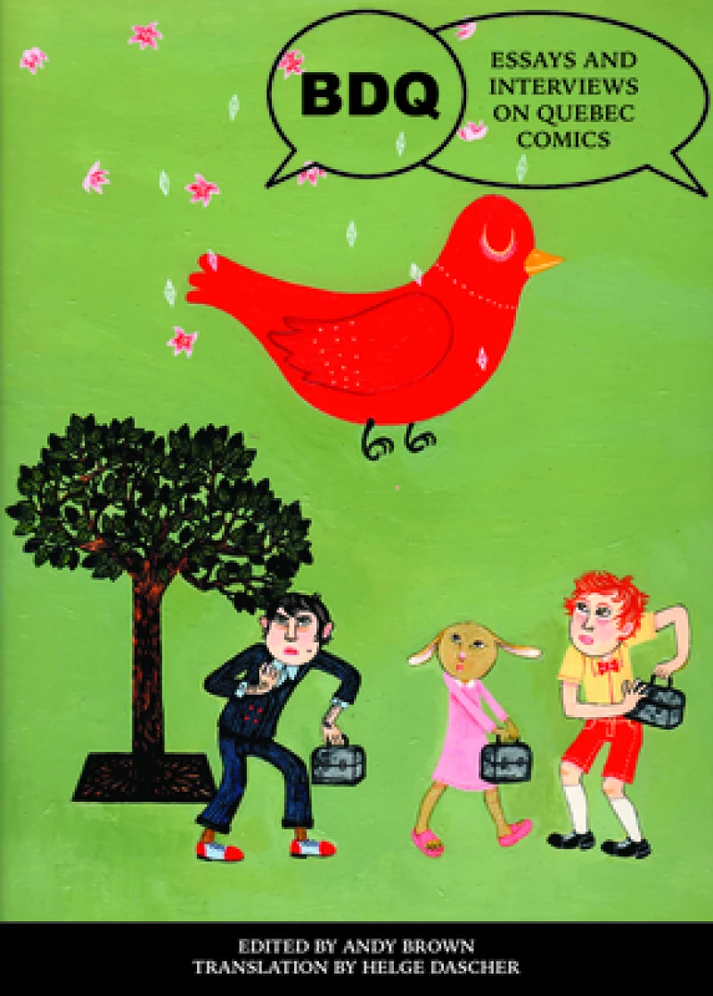 Bdq: Essays And Interviews On Quebec Comics