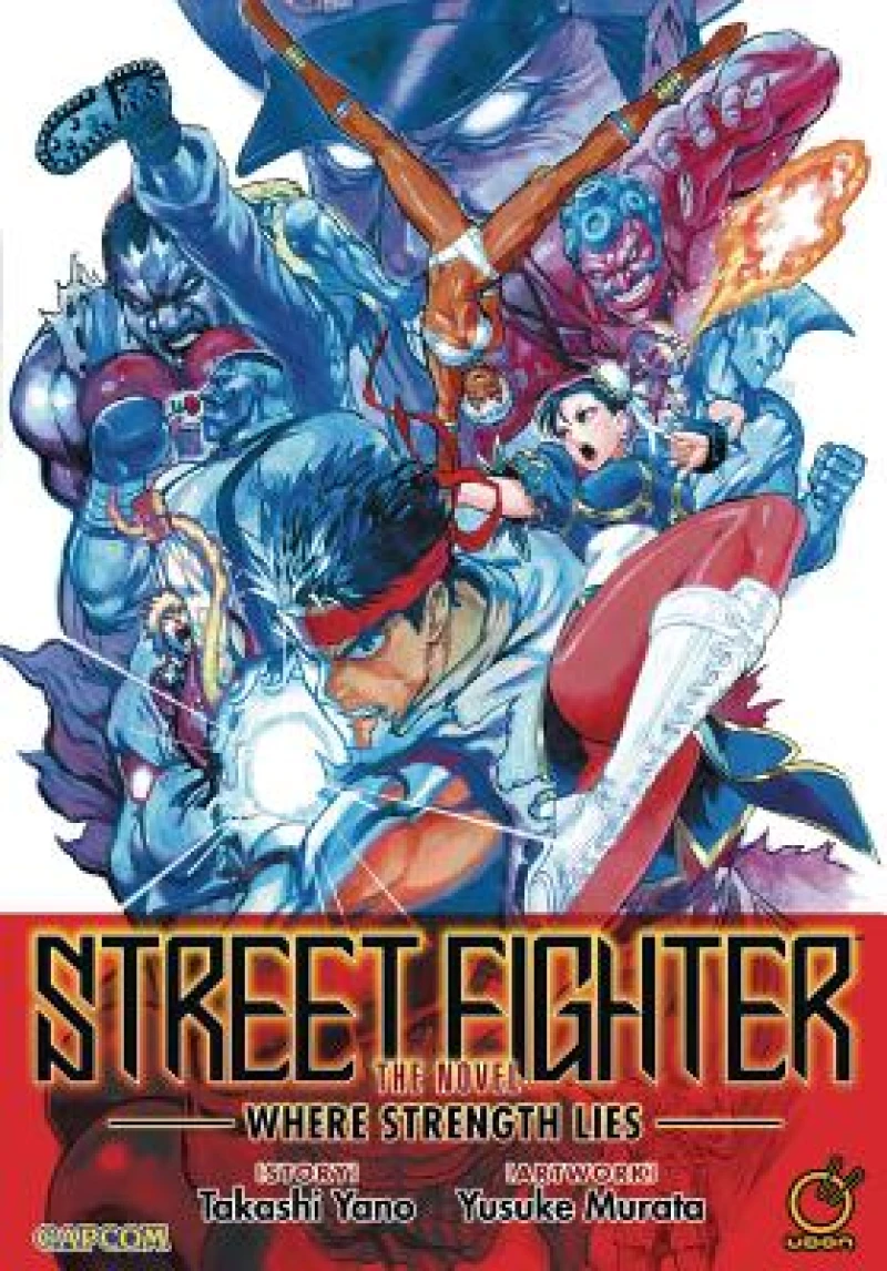 Street Fighter The Novel: Where Strength Lies (Paperback)