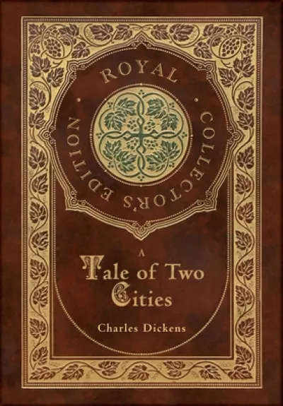 A Tale of Two Cities (Royal Collector's Edition) (Case Laminate Hardcover with Jacket)