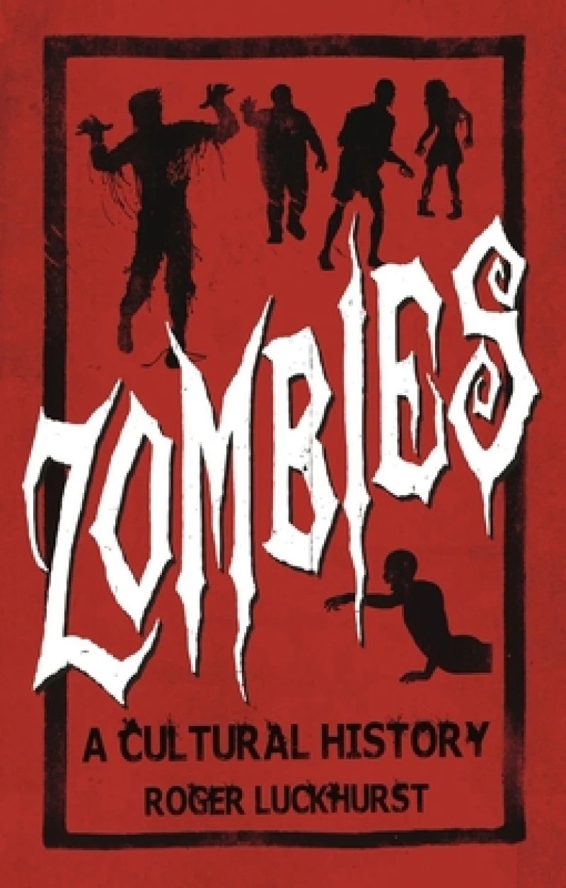Zombies – A Cultural History
