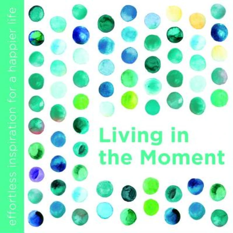 Living in the Moment
