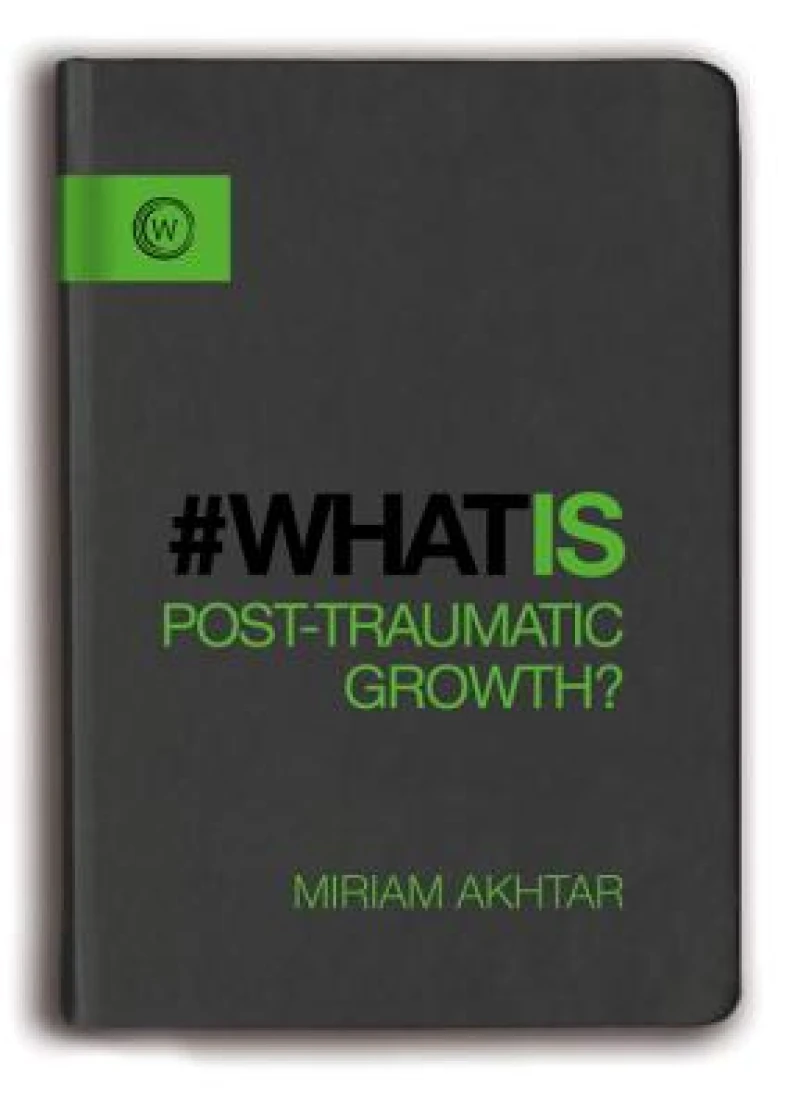 What is Post–Traumatic Growth? – The Journey from Adversity to Growth