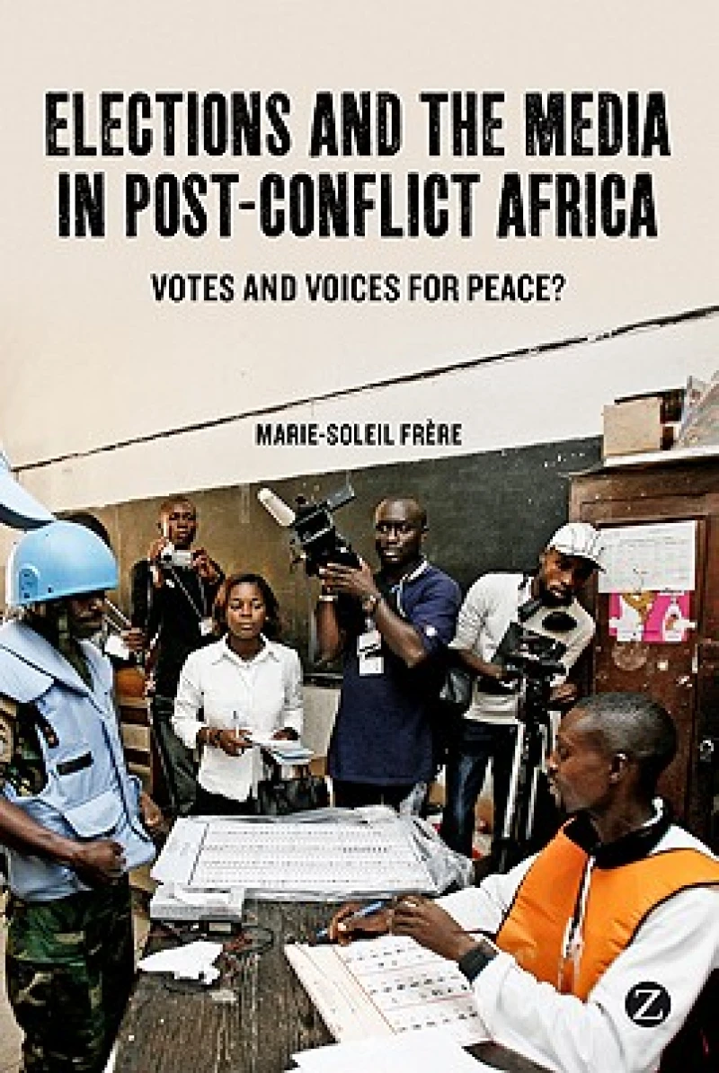 Elections and the Media in Post-Conflict Africa