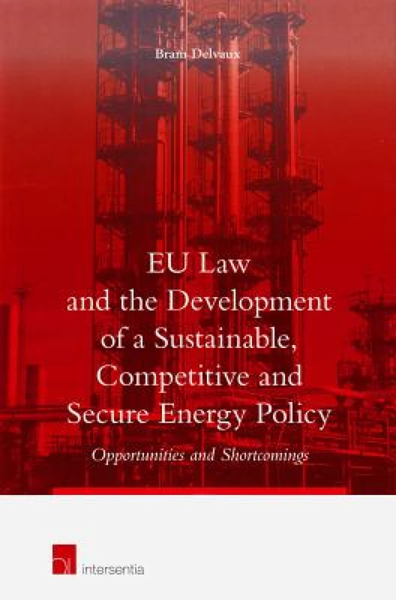 EU Law and the Development of a Sustainable, Competitive and Secure Energy Policy
