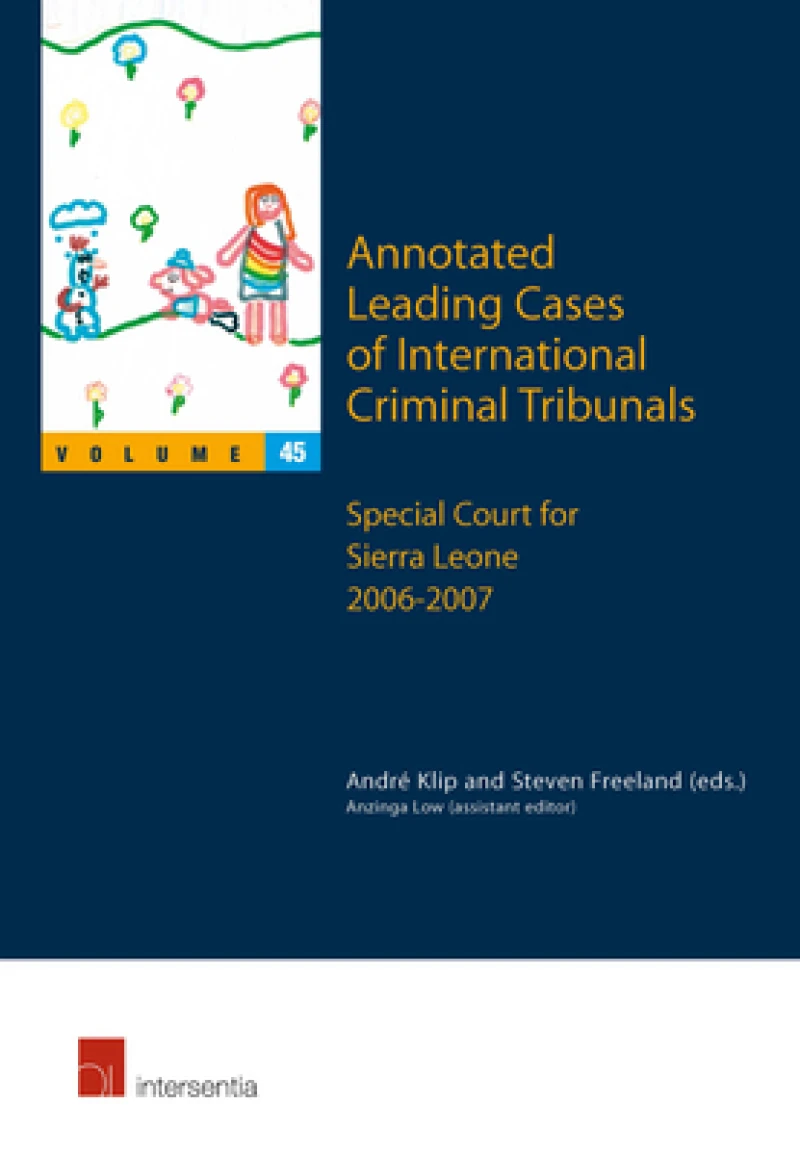 Annotated Leading Cases of International Criminal Tribunals - volume 45
