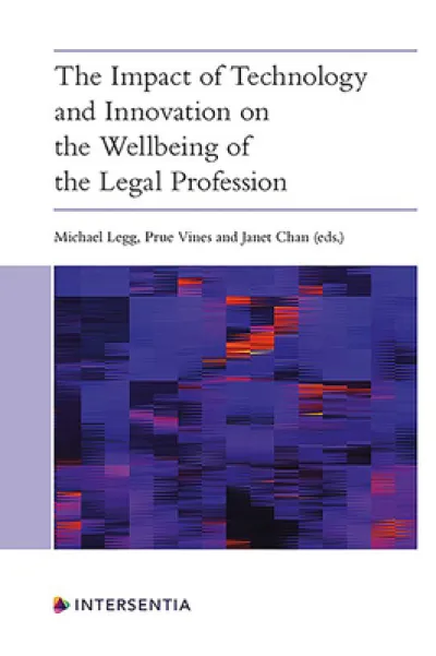 The Impact of Technology and Innovation on the Wellbeing of the Legal Profession